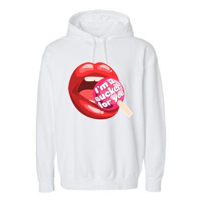 I'm A Sucker For You Funny Garment-Dyed Fleece Hoodie