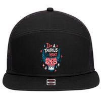 I'm A Taurus I'm Right Zodiac Birthday 7 Panel Mesh Trucker Snapback Hat