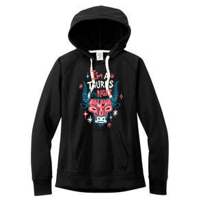 I'm A Taurus I'm Right Zodiac Birthday Women's Fleece Hoodie