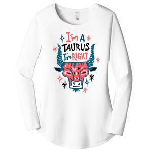 I'm A Taurus I'm Right Zodiac Birthday Women's Perfect Tri Tunic Long Sleeve Shirt