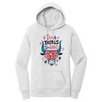 I'm A Taurus I'm Right Zodiac Birthday Women's Pullover Hoodie