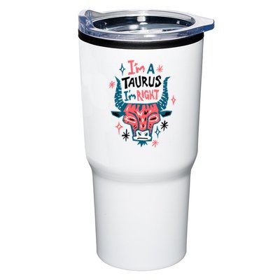 I'm A Taurus I'm Right Zodiac Birthday Tumbler