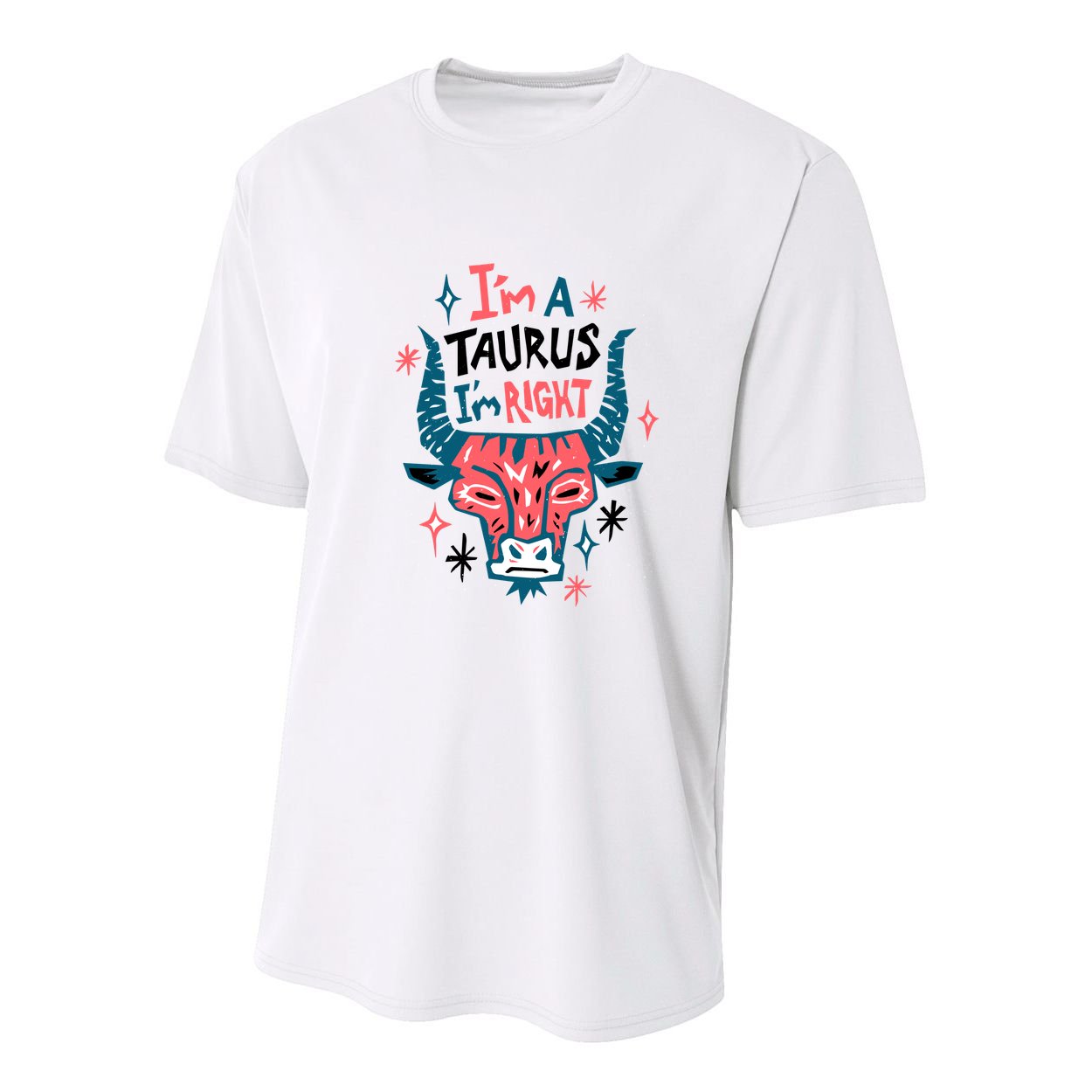 I'm A Taurus I'm Right Zodiac Birthday Youth Performance Sprint T-Shirt