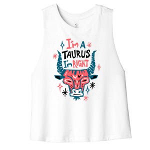 I'm A Taurus I'm Right Zodiac Birthday Women's Racerback Cropped Tank