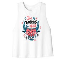 I'm A Taurus I'm Right Zodiac Birthday Women's Racerback Cropped Tank