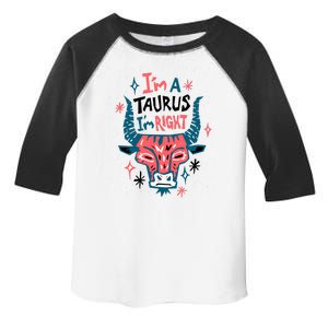 I'm A Taurus I'm Right Zodiac Birthday Toddler Fine Jersey T-Shirt