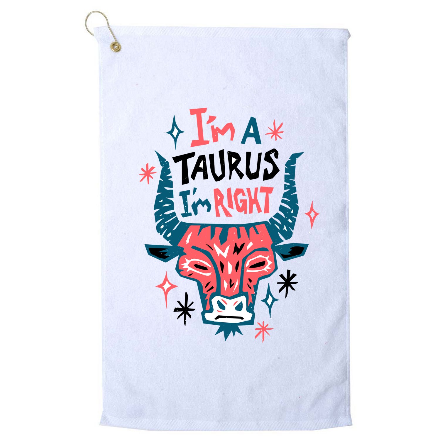 I'm A Taurus I'm Right Zodiac Birthday Golf Towel