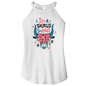 I'm A Taurus I'm Right Zodiac Birthday Women's Perfect Tri Rocker Tank