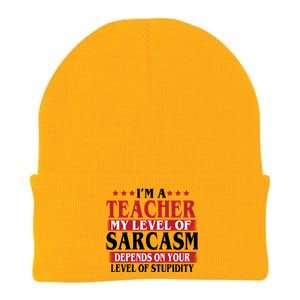 I'm A Teacher My Level of Sarcasm Depends On Your Stupidity   Knit Cap Winter Beanie