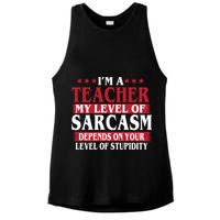 I'm A Teacher My Level of Sarcasm Depends On Your Stupidity   Ladies PosiCharge Tri-Blend Wicking Tank