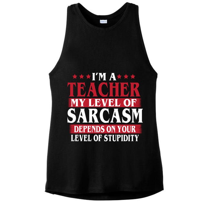 I'm A Teacher My Level of Sarcasm Depends On Your Stupidity   Ladies PosiCharge Tri-Blend Wicking Tank
