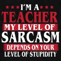 I'm A Teacher My Level of Sarcasm Depends On Your Stupidity   Ladies PosiCharge Tri-Blend Wicking Tank
