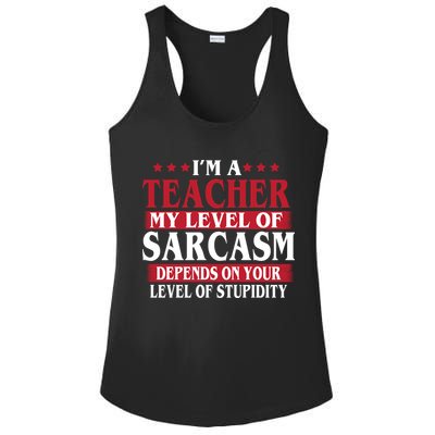 I'm A Teacher My Level of Sarcasm Depends On Your Stupidity   Ladies PosiCharge Competitor Racerback Tank