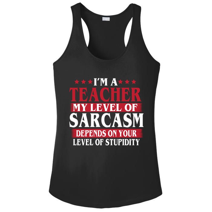 I'm A Teacher My Level of Sarcasm Depends On Your Stupidity   Ladies PosiCharge Competitor Racerback Tank
