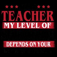 I'm A Teacher My Level of Sarcasm Depends On Your Stupidity   16oz Travel Tumbler