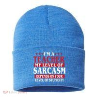 I'm A Teacher My Level of Sarcasm Depends On Your Stupidity   Sustainable Knit Beanie