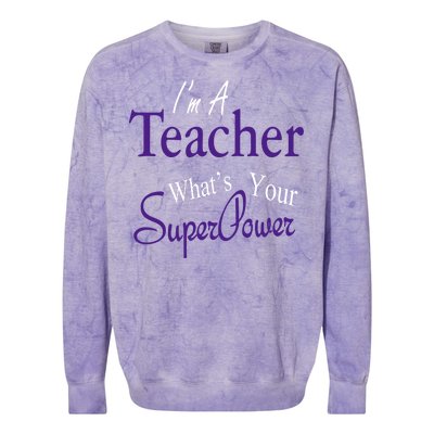 I'm A Teacher What's Your SuperPower Colorblast Crewneck Sweatshirt