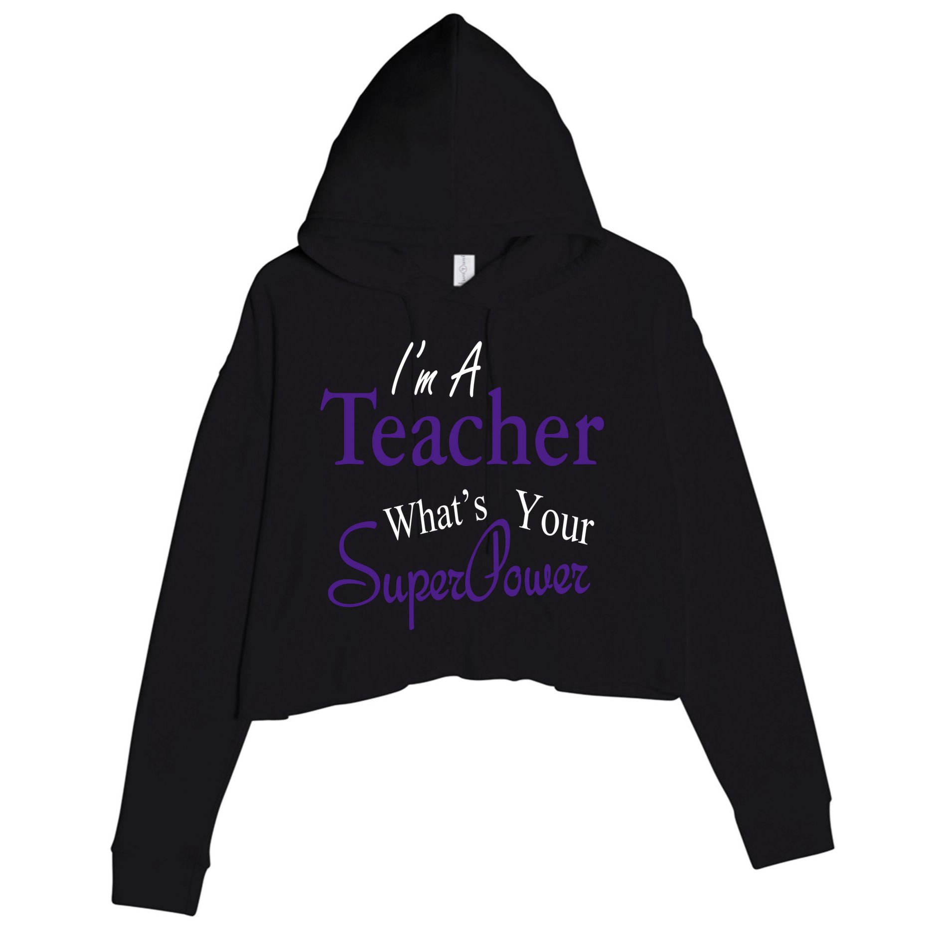 I'm A Teacher What's Your SuperPower Crop Fleece Hoodie