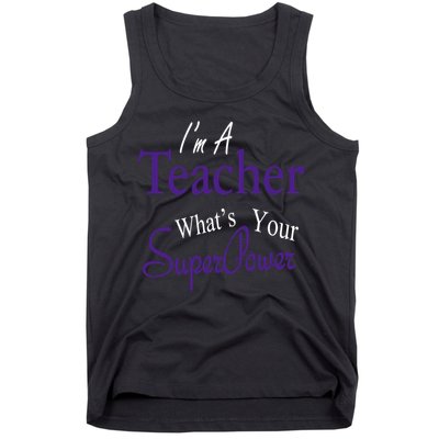 I'm A Teacher What's Your SuperPower Tank Top