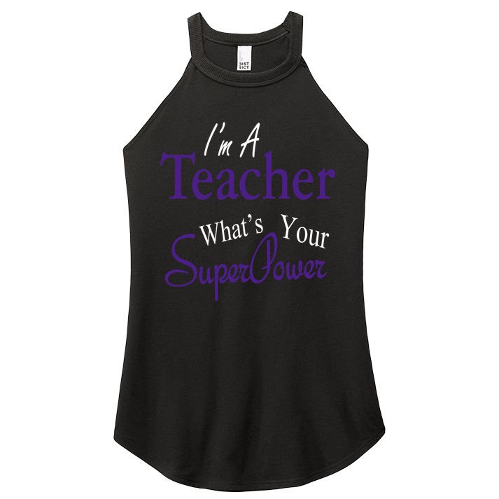 I'm A Teacher What's Your SuperPower Women's Perfect Tri Rocker Tank