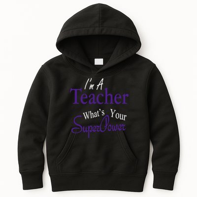 I'm A Teacher What's Your SuperPower Kids Hoodie