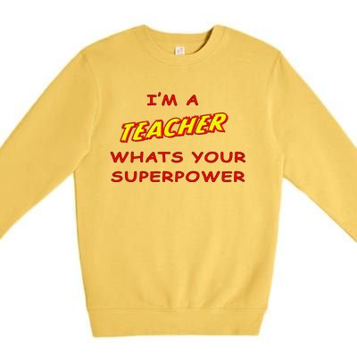 I'm A Teacher What's Your Superpower Comic Colors Premium Crewneck Sweatshirt