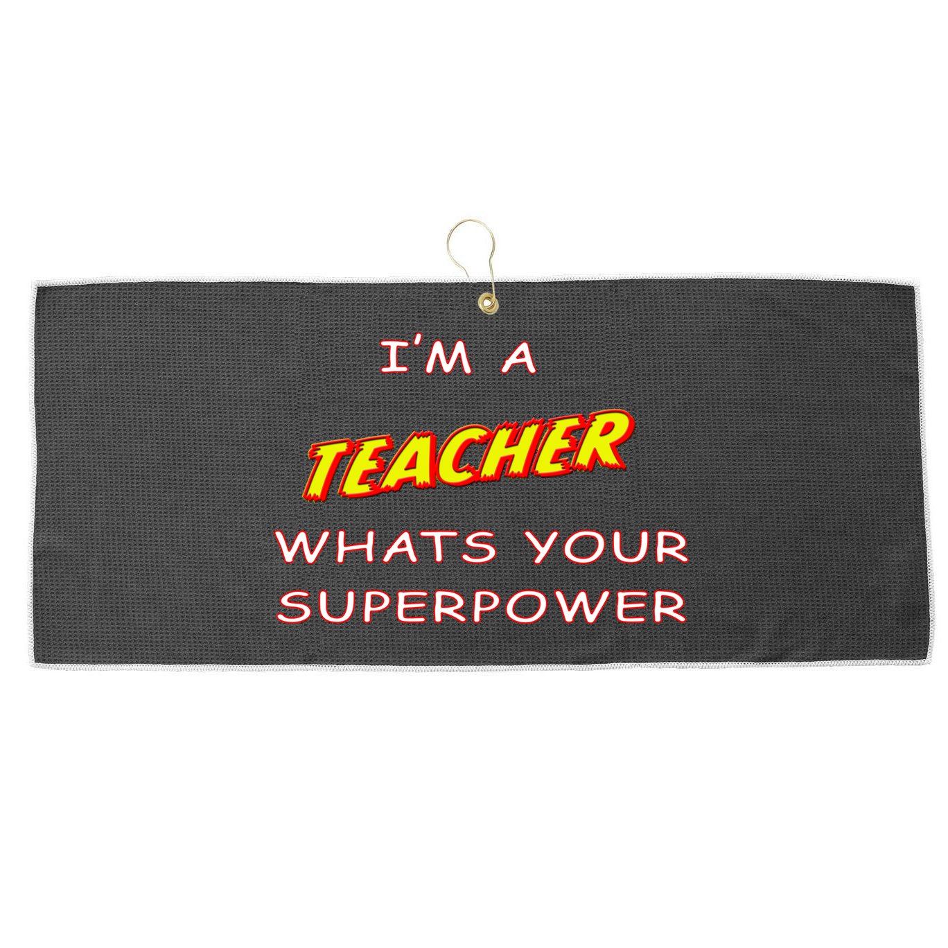 I'm A Teacher What's Your Superpower Comic Colors Large Microfiber Waffle Golf Towel