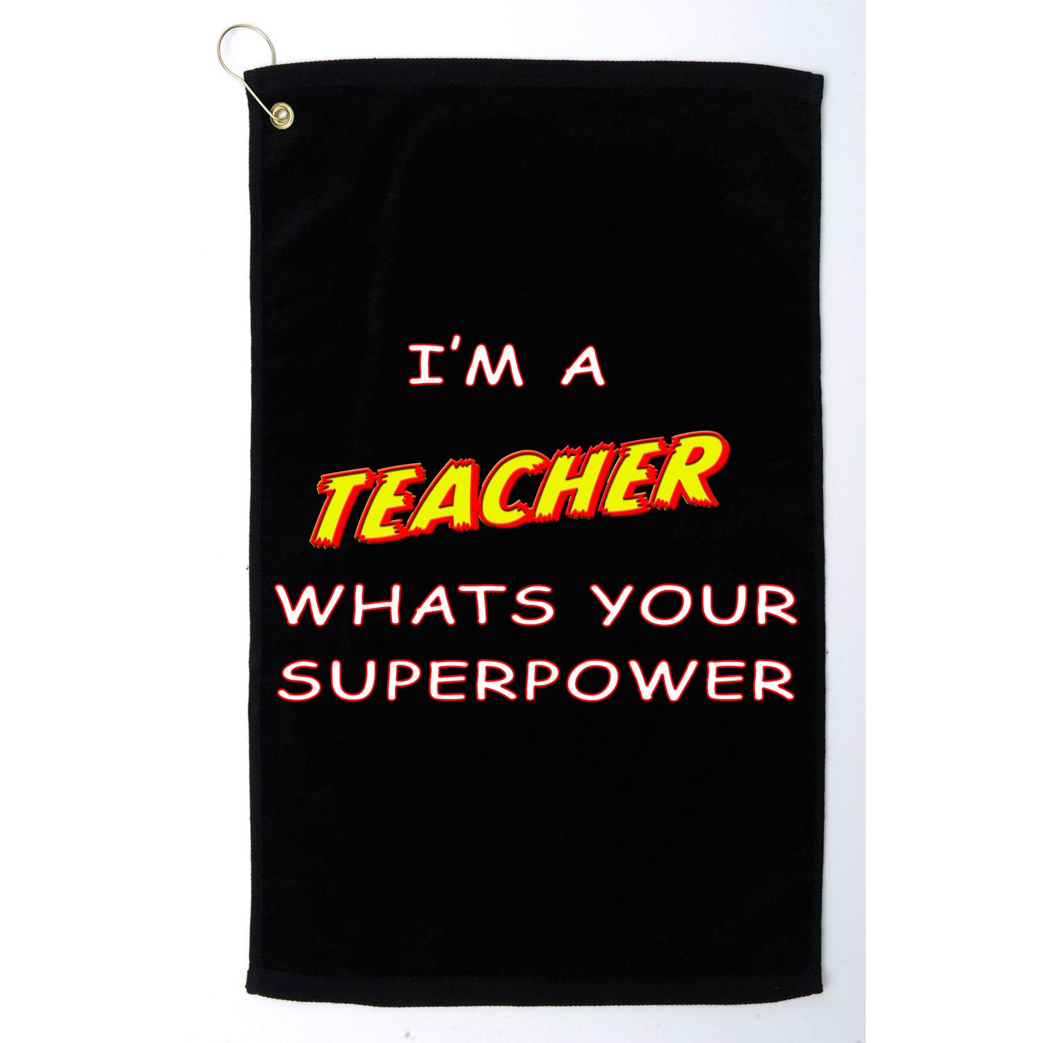 I'm A Teacher What's Your Superpower Comic Colors Golf Towel