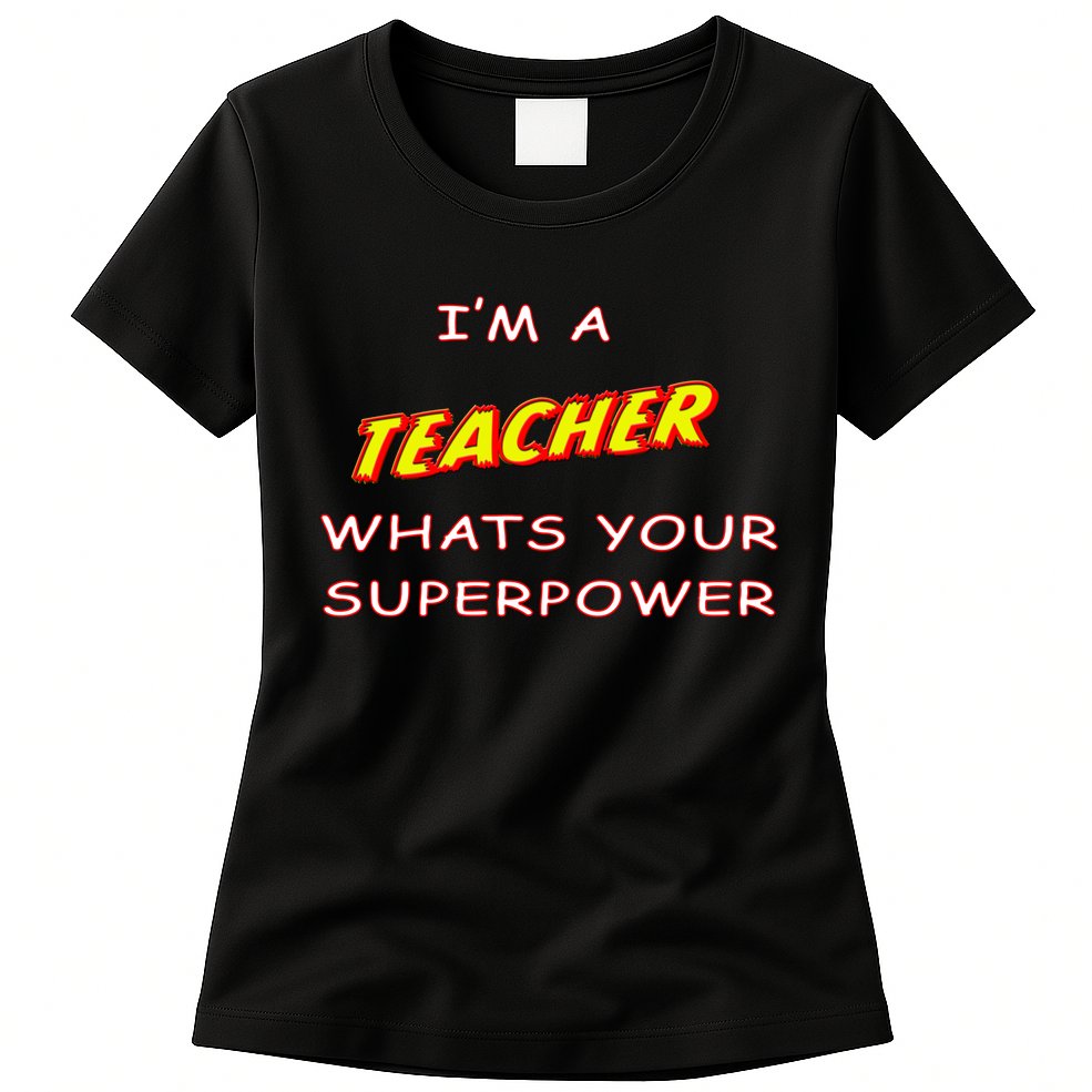 I'm A Teacher What's Your Superpower Comic Colors Womens T-Shirt