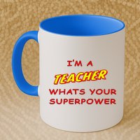 I'm A Teacher What's Your Superpower Comic Colors Mug