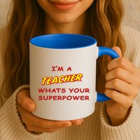 I'm A Teacher What's Your Superpower Comic Colors Mug