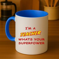 I'm A Teacher What's Your Superpower Comic Colors Mug