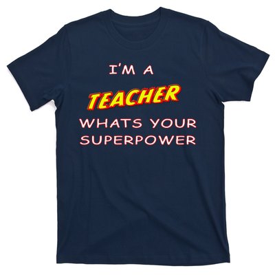 I'm A Teacher What's Your Superpower Comic Colors T-Shirt