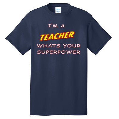 I'm A Teacher What's Your Superpower Comic Colors Tall T-Shirt