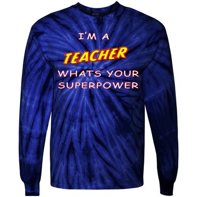 I'm A Teacher What's Your Superpower Comic Colors Tie-Dye Long Sleeve Shirt