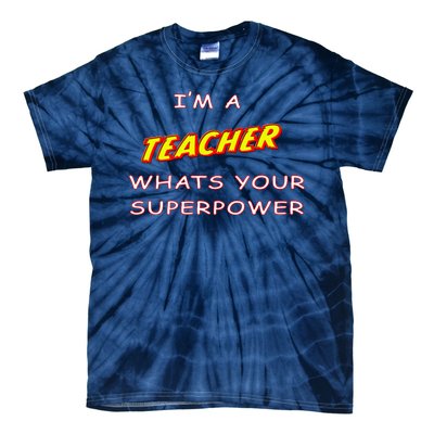 I'm A Teacher What's Your Superpower Comic Colors Tie-Dye T-Shirt