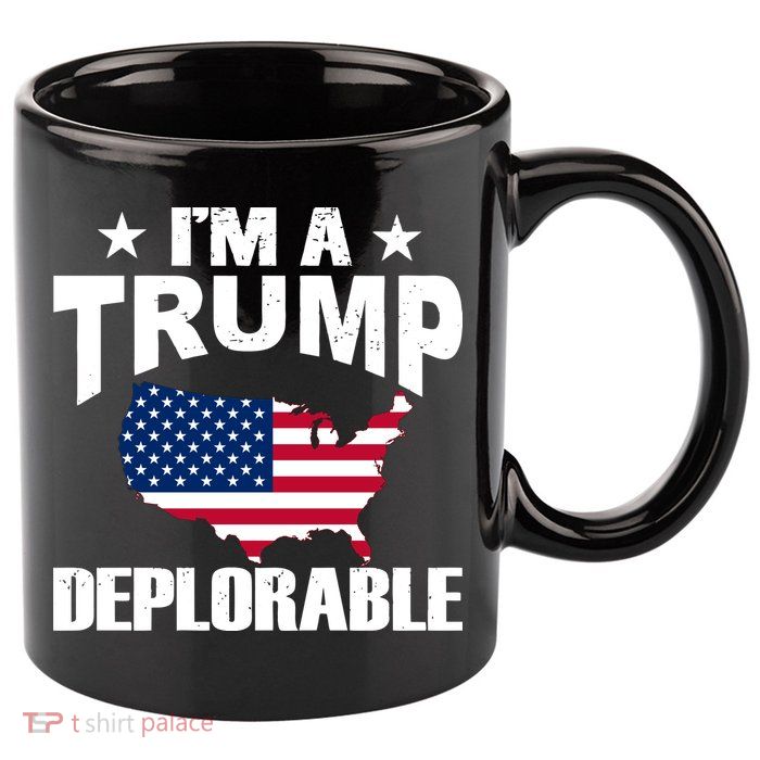 I'm A Trump Deplorable 11oz C Handle Ceramic Mug