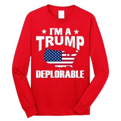 I'm A Trump Deplorable Long Sleeve Shirt