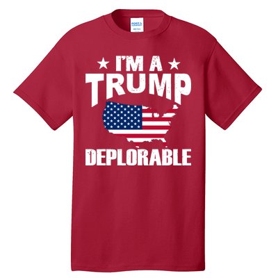 I'm A Trump Deplorable Tall T-Shirt