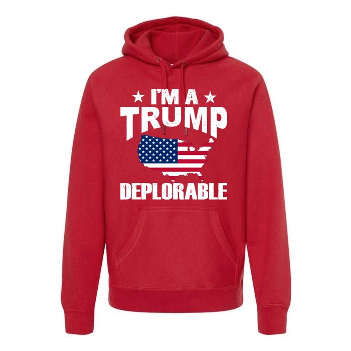 I'm A Trump Deplorable Premium Hoodie