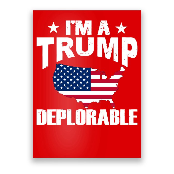 I'm A Trump Deplorable Poster