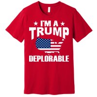 I'm A Trump Deplorable Premium T-Shirt