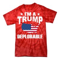 I'm A Trump Deplorable Tie-Dye T-Shirt