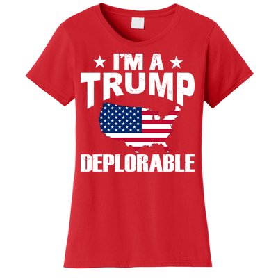 I'm A Trump Deplorable Women's T-Shirt