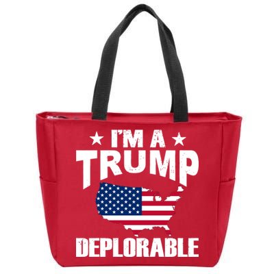 I'm A Trump Deplorable Zip Tote Bag