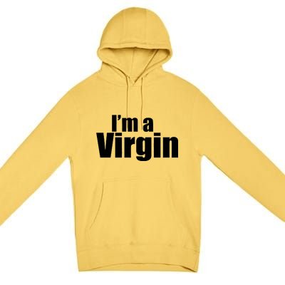 I'm A Virgin Premium Pullover Hoodie