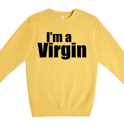 I'm A Virgin Premium Crewneck Sweatshirt