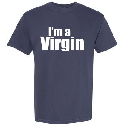 I'm A Virgin Garment-Dyed Heavyweight T-Shirt