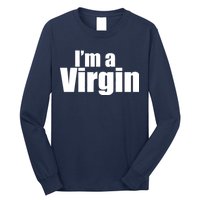 I'm A Virgin Long Sleeve Shirt