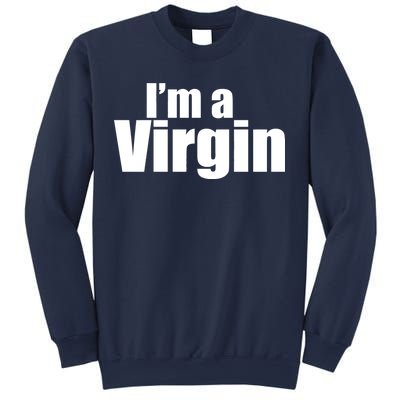 I'm A Virgin Sweatshirt